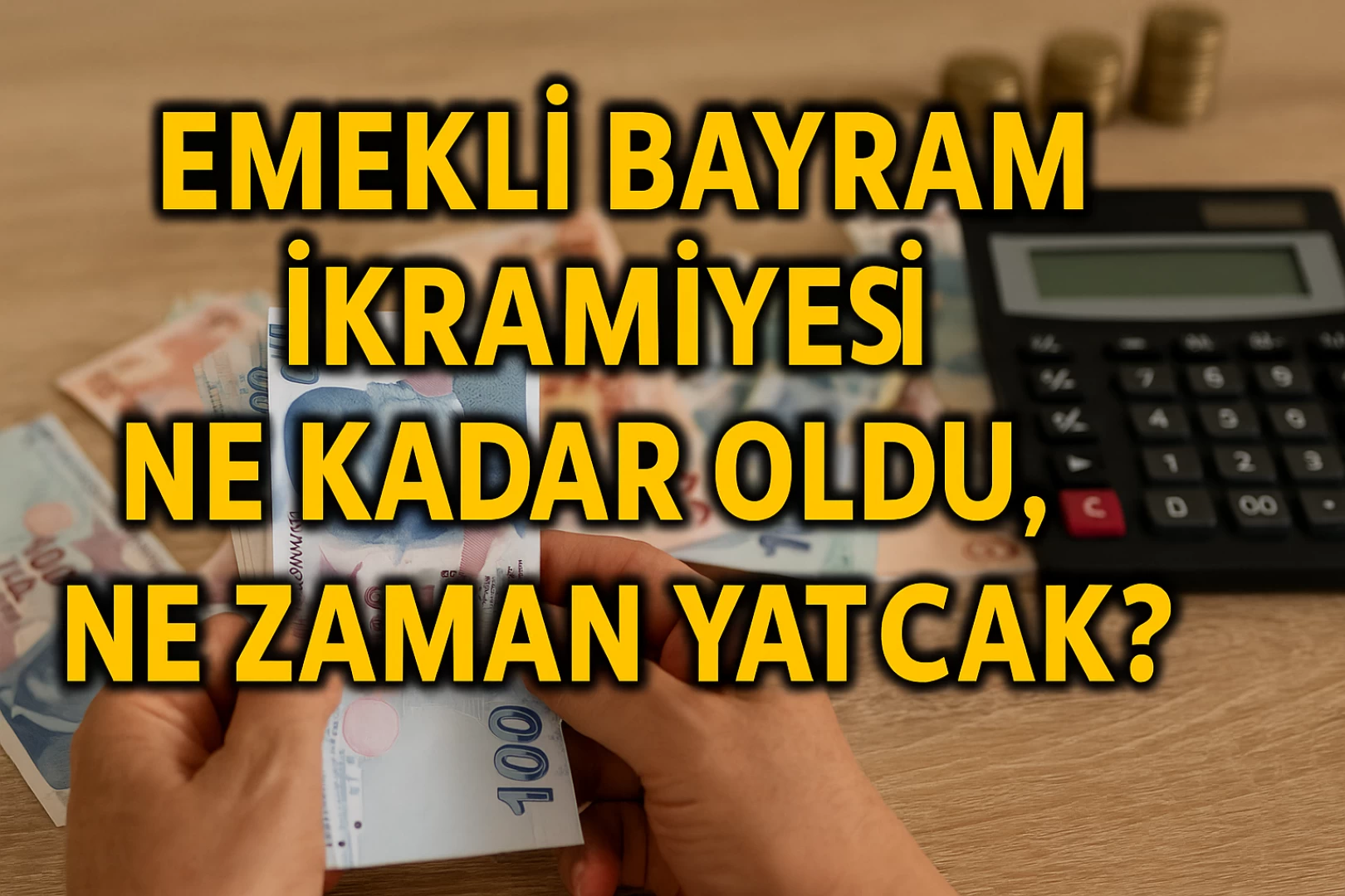 Emekli Bayram İkramiyesi Ne Kadar Oldu, Ne Zaman Yatacak?