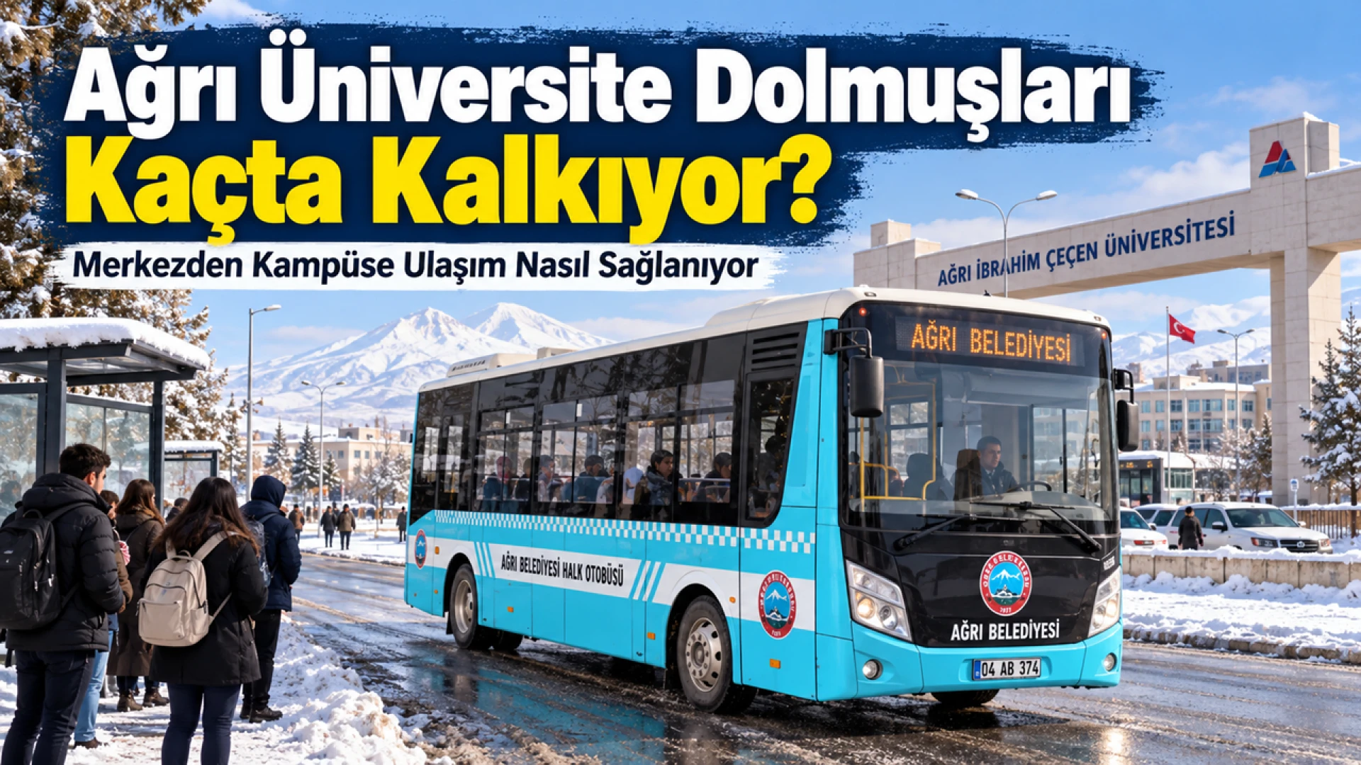 Ağrı Üniversite Dolmuşları Kaçta Kalkıyor Merkezden Kampüse Ulaşım Nasıl Sağlanıyor