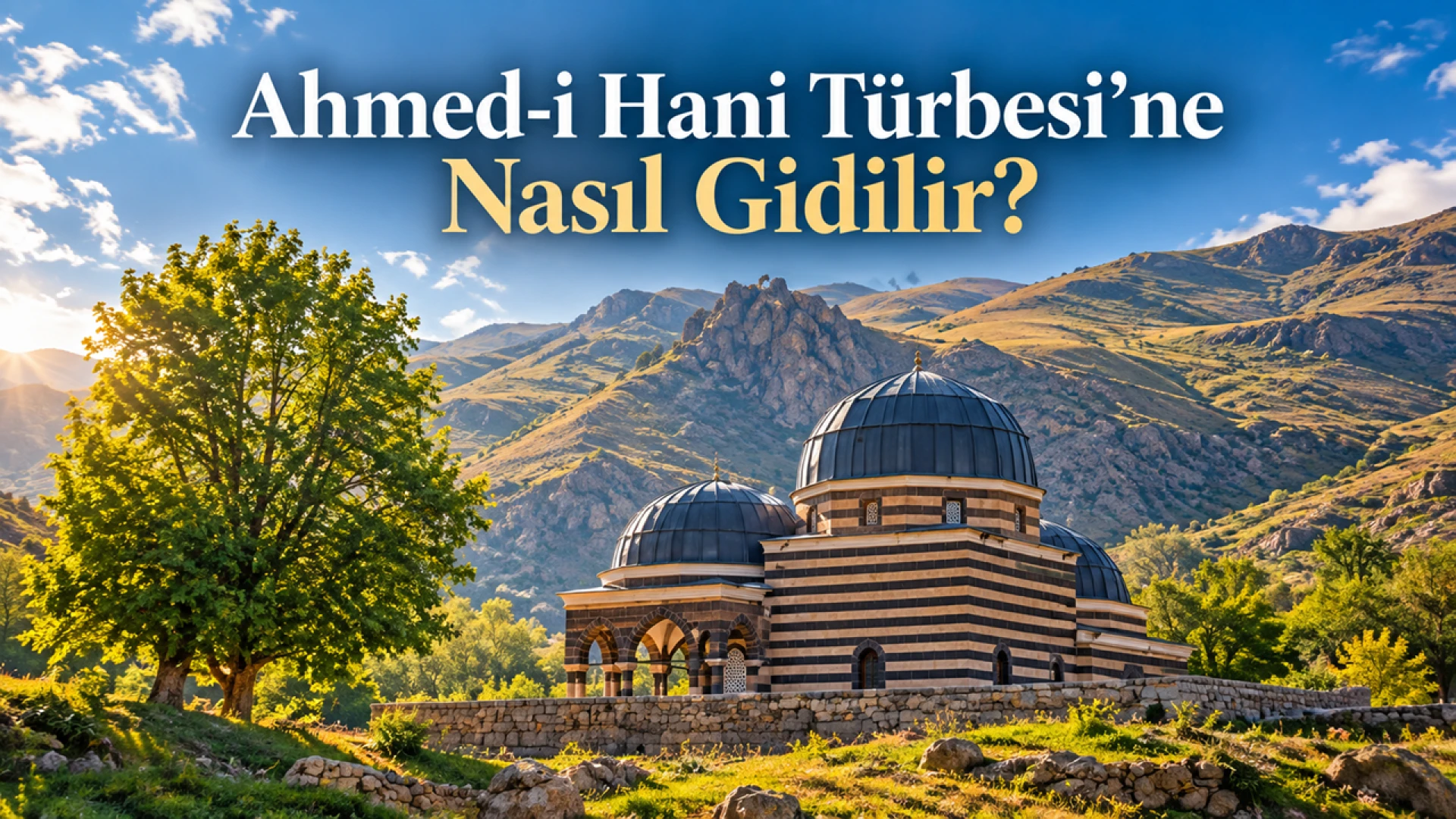 Ahmed-i Hani Türbesi’ne Nasıl Gidilir İshak Paşa Sarayı’yla Aynı Bölgede