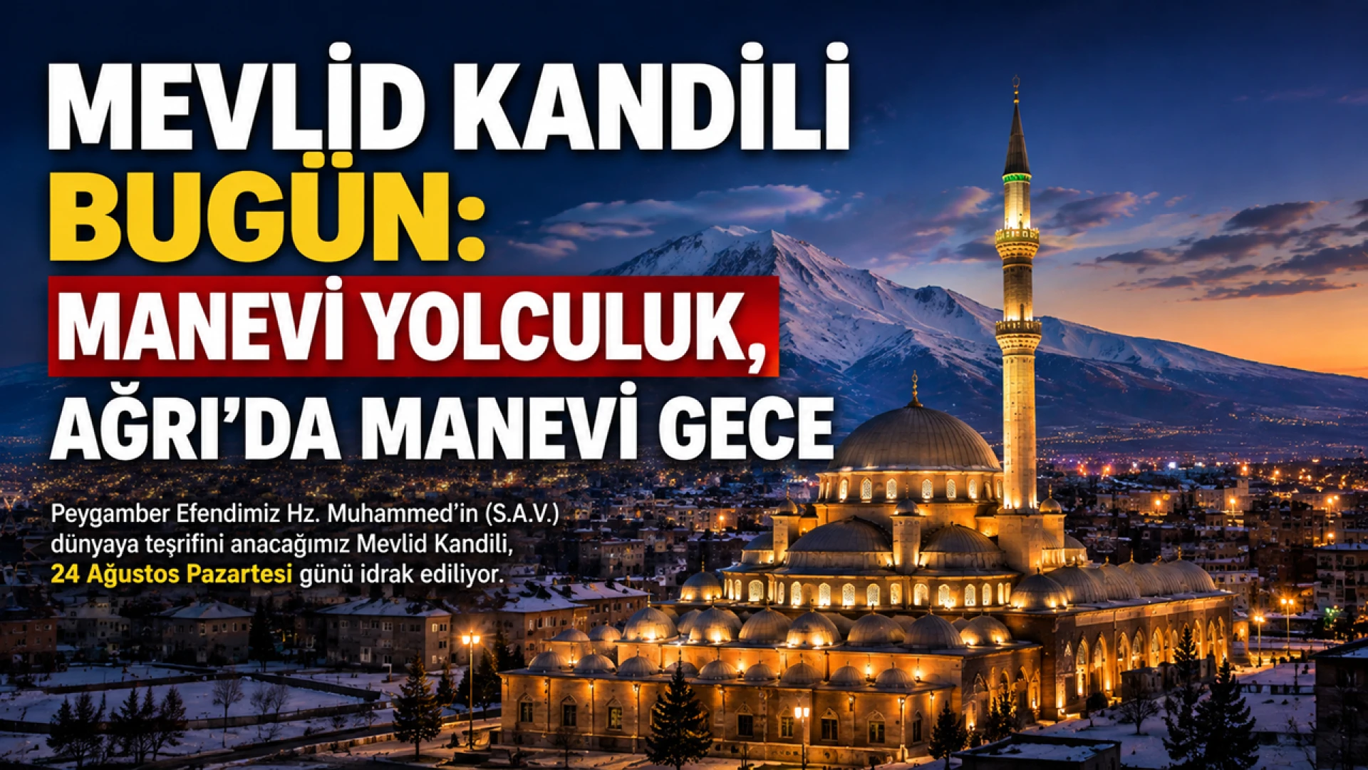 Mevlid Kandili Bugün manevi yolculuk, Ağrı’da Manevi Gece