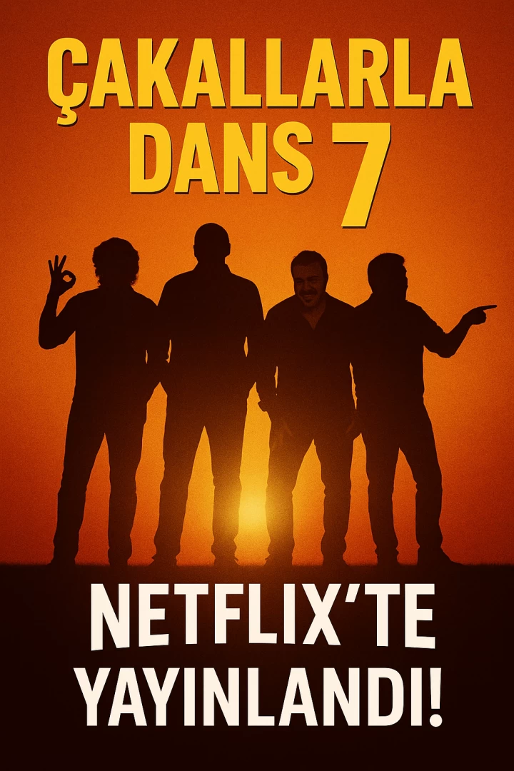 Çakallarla Dans 7 Netflix'te Yayında mı? Konusu, Oyuncular ve İzleme Rehberi