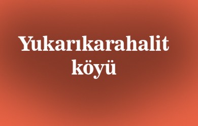 Yukarıkarahalit ( Qerexalitajore ) Tutak