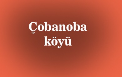 Çobanoba ( Gumık ) Tutak