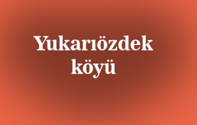 Yukarıözdek ( Erepiliyajore ) Tutak